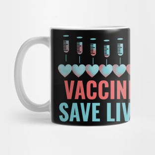 Vaccines save lives Mug